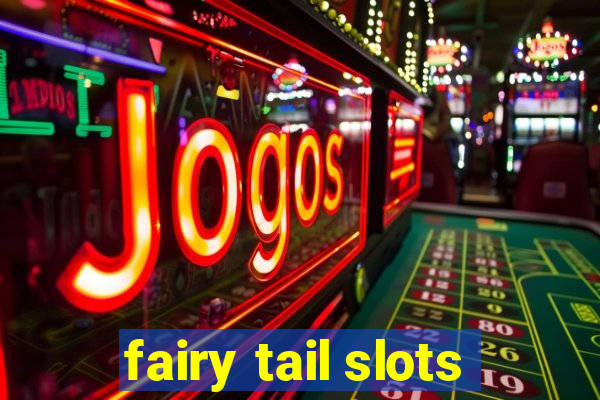 fairy tail slots